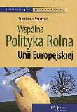 Wspólna polityka rolna UE. Autor: Szumski Stanisław. Dadada.pl Okładka książki Wspólna polityka rolna UE