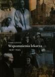 Wspomnienia lekarza 1936-1945. Autor: Golański Antoni. Dadada.pl Okładka książki Wspomnienia lekarza 1936-1945