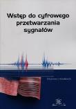 Wstęp do cyfrowego przetwarzania sygnałów. Autor: Kwiatkowski Włodzimierz. Dadada.pl Okładka książki Wstęp do cyfrowego przetwarzania sygnałów