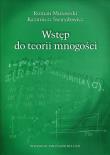 Wstęp do teorii mnogości. Autor: Murawski Roman, Świrydowicz Kazimierz. Dadada.pl Okładka książki Wstęp do teorii mnogości
