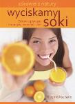 Wyciskamy soki. Autor: Siegfried Gursche. Dadada.pl Okładka książki Wyciskamy soki