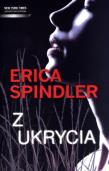 Z ukrycia. Autor: Spindler Erica. Dadada.pl Okładka książki Z ukrycia