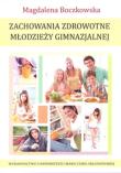 Zachowania zdrowotne młodzieży gimnazjalnej. Autor: Boczkowska Magdalena. Dadada.pl Okładka książki Zachowania zdrowotne młodzieży gimnazjalnej