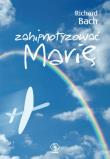 Zahipnotywować Marię TW. Autor: Richard Bach. Dadada.pl Okładka książki Zahipnotywować Marię TW