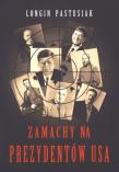 Okładka książki Zamachy na prezydentów USA