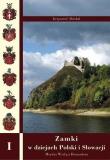 Zamki w dziejach Polski i Słowacji cz. I TW. Autor: Krzysztof Moskal. Dadada.pl Okładka książki Zamki w dziejach Polski i Słowacji cz. I TW