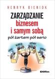 Zarządzanie biznesem i samym sobą pół żartem pół serio. Autor: Henryk Bieniok. Dadada.pl Okładka książki Zarządzanie biznesem i samym sobą pół żartem pół serio