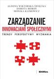 Zarządzanie innowacjami społecznymi. Autor: Wiktorska-Święcka Aldona, Klimowicz Monika. Dadada.pl Okładka książki Zarządzanie innowacjami społecznymi