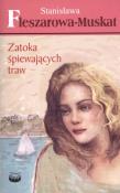 Zatoka śpiewających traw. Autor: Fleszarowa-Muskat Stanisława. Dadada.pl Okładka książki Zatoka śpiewających traw