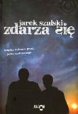 Zdarza Się. Autor: Szulski Jarek. Dadada.pl Okładka książki Zdarza Się