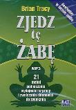 Zjedz tę żabę. 21 metod podnoszenia wydajności w pracy i zwalczania skłonności do zwlekania. Autor: Brian Tracy. Dadada.pl Okładka książki Zjedz tę żabę. 21 metod podnoszenia wydajności w pracy i zwalczania skłonności do zwlekania