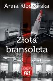 Złota bransoletka. Autor: Kłodzińska Anna. Dadada.pl Okładka książki Złota bransoletka