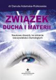 Związek ducha i materii. Autor: dr Danuta Adamska-Rutkowska. Dadada.pl Okładka książki Związek ducha i materii