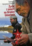 Życie i śmierć na Drodze Umarłych. Autor: Grzywaczewski Tomasz. Dadada.pl Okładka książki Życie i śmierć na Drodze Umarłych