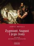 Zygmunt August i jego żony. Autor: Besala Jerzy. Dadada.pl Okładka książki Zygmunt August i jego żony