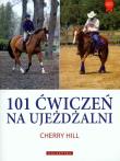 101 ćwiczeń na ujeżdżalni. Autor: Cherry Hill. Dadada.pl Okładka książki 101 ćwiczeń na ujeżdżalni