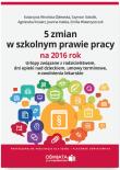 5 zmian w szkolnym prawie pracy na 2016 rok Urlopy związane z rodzicielstwem, dni opieki nad dzieck. Autor: Wrońska-Zblewska Katarzyna, Wawrzyszczuk Emilia, Sokolik Szymon. Dadada.pl Okładka książki 5 zmian w szkolnym prawie pracy na 2016 rok Urlopy związane z rodzicielstwem, dni opieki nad dzieck