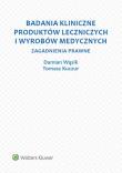 Badania kliniczne produktów leczniczych i wyrobów medycznych. Autor: Kuczur Tomasz, Wąsik Damian. Dadada.pl Okładka książki Badania kliniczne produktów leczniczych i wyrobów medycznych
