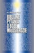 Biblijne pytania o Boże miłosierdze. Autor: Pikor Wojciech. Dadada.pl Okładka książki Biblijne pytania o Boże miłosierdze