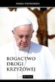 Bogactwo Drogi Krzyżowej. Autor: Paweł Piotrowski (red.). Dadada.pl Okładka książki Bogactwo Drogi Krzyżowej
