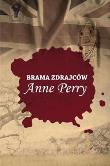 Brama zdrajców - Anne Perry. Autor: Perry Anne. Dadada.pl Okładka książki Brama zdrajców - Anne Perry