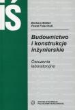 Okładka książki Budownictwo i konstrukcje inżynierskie Ćwiczenia laboratoryjne