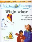 Okładka książki Ciekawe dlaczego wieje wiatr i inne pytania na temat naszej planety