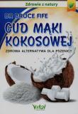 Cud mąki kokosowej. Autor: Bruce Fife. Dadada.pl Okładka książki Cud mąki kokosowej