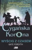 Cygańska korona Wyścig z czasem t.3. Autor: Forsyth Kate. Dadada.pl Okładka książki Cygańska korona Wyścig z czasem t.3