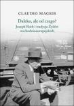 Daleko, ale od czego? Joseph Roth i tradycja Żydów wschodnioeuropejskich. Autor: Magris Claudio. Dadada.pl Okładka książki Daleko, ale od czego? Joseph Roth i tradycja Żydów wschodnioeuropejskich