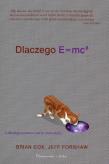 Okładka książki Dlaczego E=MC2 i dlaczego powinno nas to obchodzić