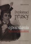 Dyplomaci pruscy o powstaniu kościuszkowskim. Autor: Kocój Henryk. Dadada.pl Okładka książki Dyplomaci pruscy o powstaniu kościuszkowskim