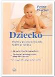 Dziecko. Rozwój w pierwszym roku życia, tydzień po tygodniu. Autor: Penny Warner . Dadada.pl Okładka książki Dziecko. Rozwój w pierwszym roku życia, tydzień po tygodniu