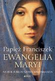 Ewangelia Maryi. Autor: Papież Franciszek. Dadada.pl Okładka książki Ewangelia Maryi