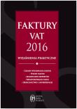 Faktury VAT 2016 wyjaśnienia praktyczne. Autor: Kuciński Rafał. Dadada.pl Okładka książki Faktury VAT 2016 wyjaśnienia praktyczne