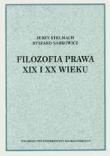Filozofia prawa XIX i XX wieku. Autor: red. Jerzy Stelmach, Sarkowicz Ryszard. Dadada.pl Okładka książki Filozofia prawa XIX i XX wieku