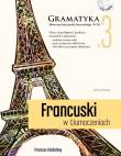 Francuski w tłumaczeniach. Gramatyka Część 3. Autor: Janina Radej. Dadada.pl Okładka książki Francuski w tłumaczeniach. Gramatyka Część 3