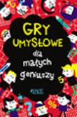 Gry umysłowe dla małych geniuszy. Autor: Moore Gareth, Chris Dickason. Dadada.pl Okładka książki Gry umysłowe dla małych geniuszy