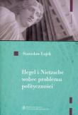 Okładka książki Hegel i Nietzsche wobec problemu polityczności