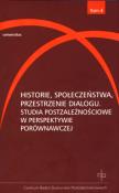 Historie, społeczeństwa, przestrzenie dialogu.T 4. Autor: Gosk Hanna, Kołodziejczyk Dorota. Dadada.pl Okładka książki Historie, społeczeństwa, przestrzenie dialogu.T 4