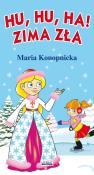 Hu, hu, ha! Zima zła. Autor: Konopnicka Maria. Dadada.pl Okładka książki Hu, hu, ha! Zima zła