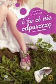 I że ci nie odpuszczę Tom 1 Kalina w malinach. Autor: Joanna Szarańska. Dadada.pl Okładka książki I że ci nie odpuszczę Tom 1 Kalina w malinach
