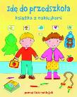Okładka książki Idę do przedszkola. Książka z naklejkami