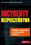 Okładka książki Incydenty bezpieczeństwa. Metody reagowania...