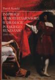 Okładka książki inspiracje starotestamentowe w dramacie polskiego Renesansu