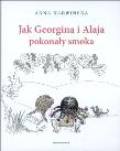 Jak Georgina i Alaja pokonały smoka. Autor: Karwińska Anna. Dadada.pl Okładka książki Jak Georgina i Alaja pokonały smoka
