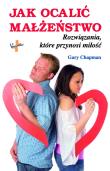 Jak ocalić małżeństwo. Autor: Gary Chapman. Dadada.pl Okładka książki Jak ocalić małżeństwo