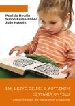 Jak uczyć dzieci z autyzmem czytania umysłu. Ćwicz. Autor: Patricia Howlin, Baron-Cohen Simon, Julie Hadwin. Dadada.pl Okładka książki Jak uczyć dzieci z autyzmem czytania umysłu. Ćwicz