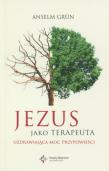 Jezus jako terapeuta. Uzdrawiająca moc.... Autor: Anselm Grun. Dadada.pl Okładka książki Jezus jako terapeuta. Uzdrawiająca moc...