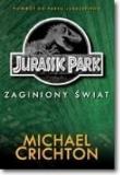 Jurassic Park. Tom 2. Zaginiony Świat. Autor: Crichton Michael. Dadada.pl Okładka książki Jurassic Park. Tom 2. Zaginiony Świat